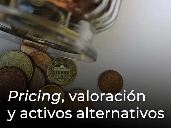 PRICING, VALORACIÓN Y ACTIVOS ALTERNATIVOS